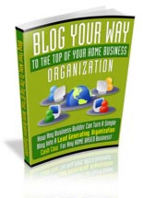 Product picture Blog Your Way To The Top Of Your Home Business- MRR